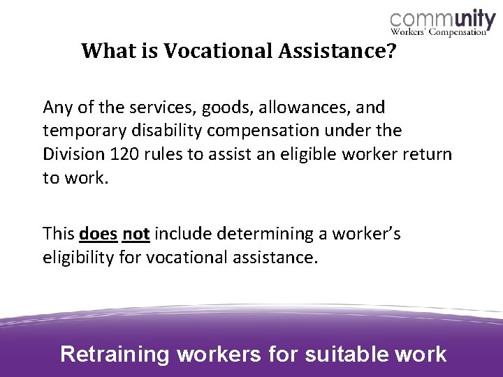 What is Vocational Assistance? Any of the services, goods, allowances, and temporary disability compensation