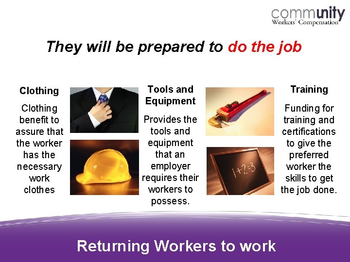 They will be prepared to do the job Clothing benefit to assure that the They will be prepared to do the job Clothing benefit to assure that the