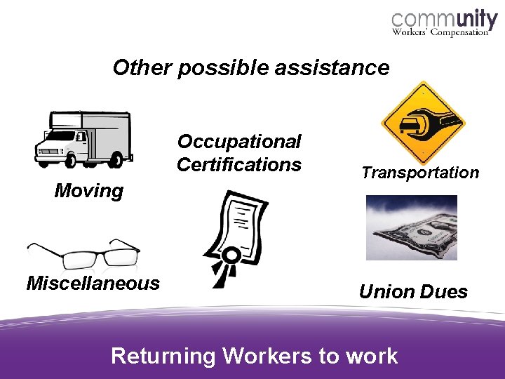 Other possible assistance Occupational Certifications Moving Miscellaneous Transportation Union Dues Returning Workers to work Other possible assistance Occupational Certifications Moving Miscellaneous Transportation Union Dues Returning Workers to work