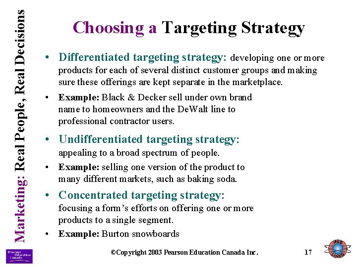 Marketing: Real People, Real Decisions Choosing a Targeting Strategy • Differentiated targeting strategy: developing