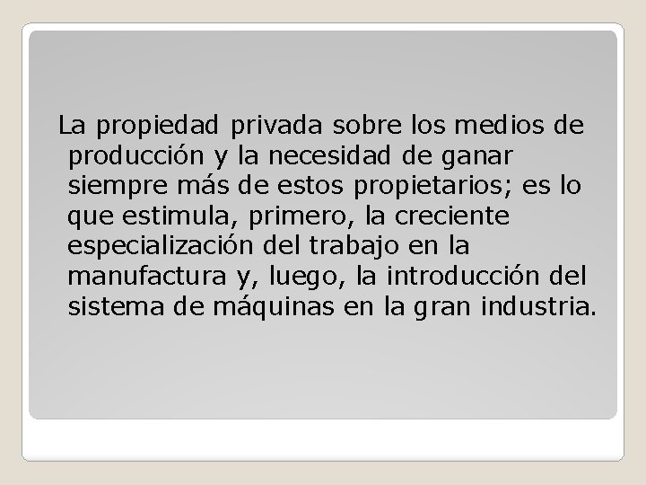 La propiedad privada sobre los medios de producción y la necesidad de ganar siempre