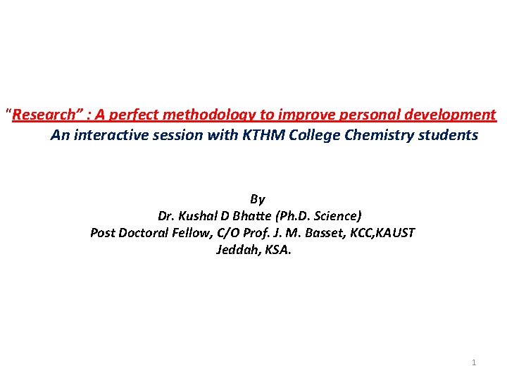 “Research” : A perfect methodology to improve personal development An interactive session with KTHM
