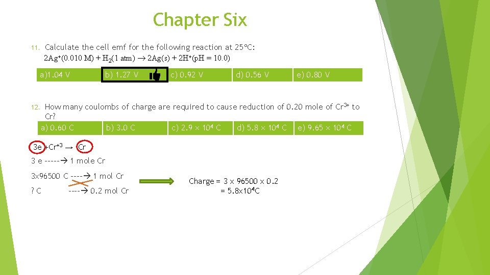 Chapter Six Calculate the cell emf for the following reaction at 25 C: 2