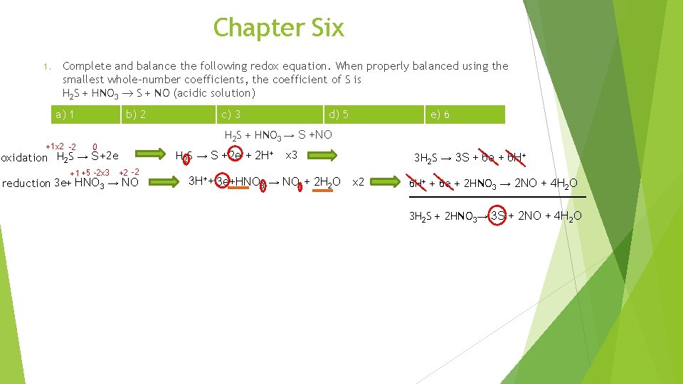 Chapter Six 1. Complete and balance the following redox equation. When properly balanced using