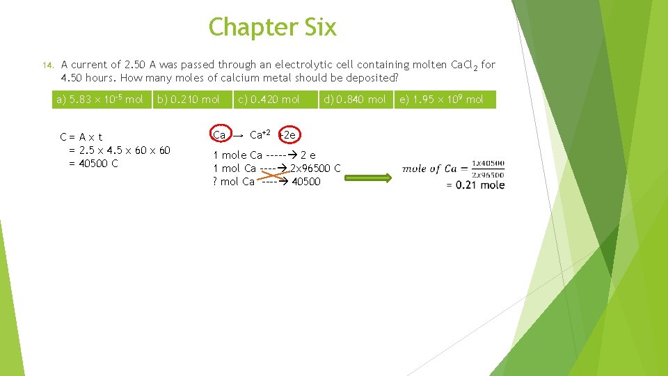Chapter Six 14. A current of 2. 50 A was passed through an electrolytic
