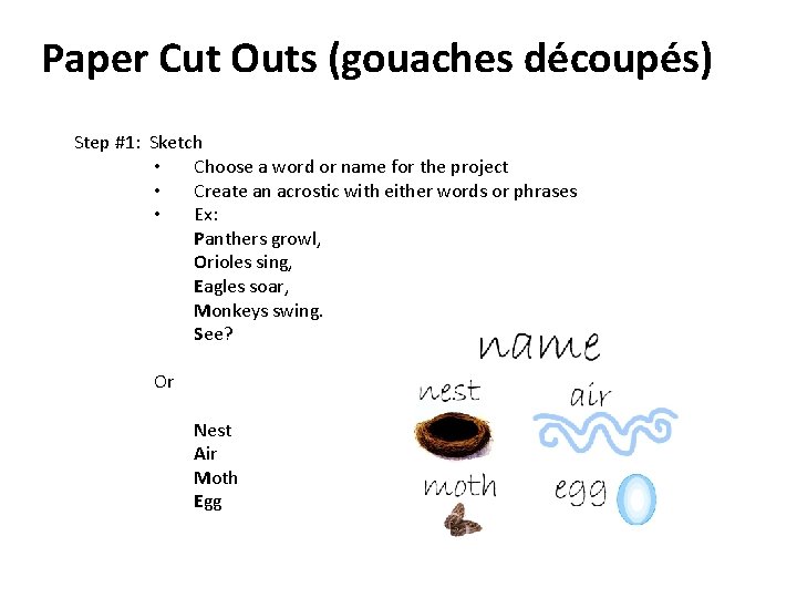 Paper Cut Outs (gouaches découpés) Step #1: Sketch • Choose a word or name