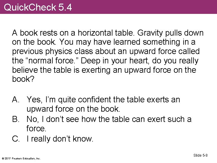 Quick. Check 5. 4 A book rests on a horizontal table. Gravity pulls down