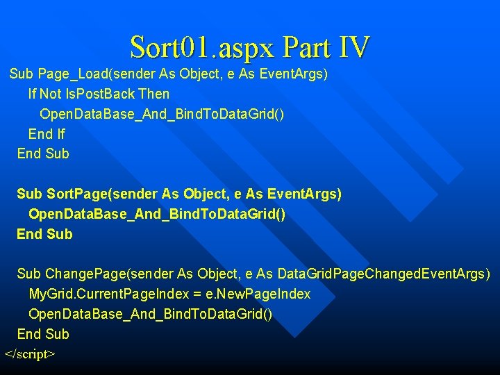 Sort 01. aspx Part IV Sub Page_Load(sender As Object, e As Event. Args) If