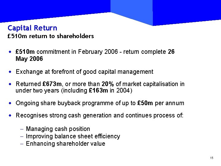 Capital Return £ 510 m return to shareholders · £ 510 m commitment in