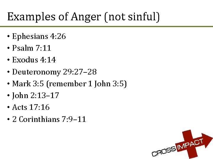 Examples of Anger (not sinful) • Ephesians 4: 26 • Psalm 7: 11 •