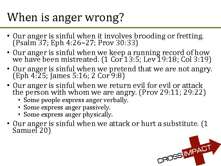 When is anger wrong? • Our anger is sinful when it involves brooding or