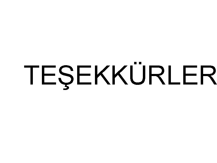 TEŞEKKÜRLER 