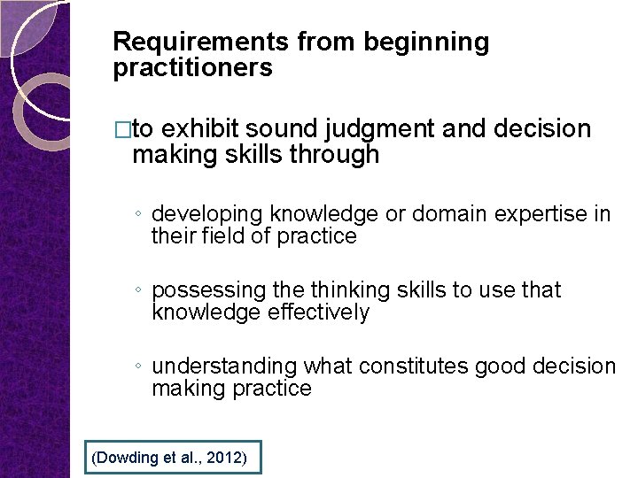 Requirements from beginning practitioners �to exhibit sound judgment and decision making skills through ◦