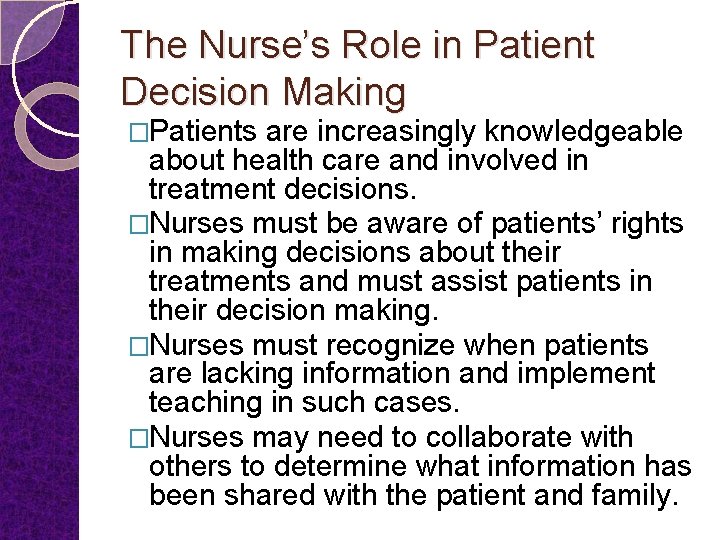 The Nurse’s Role in Patient Decision Making �Patients are increasingly knowledgeable about health care