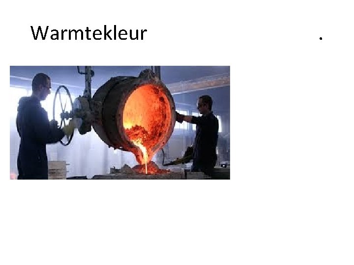 Warmtekleur . 