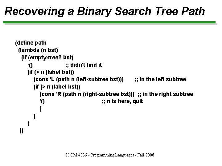 Recovering a Binary Search Tree Path (define path (lambda (n bst) (if (empty-tree? bst)