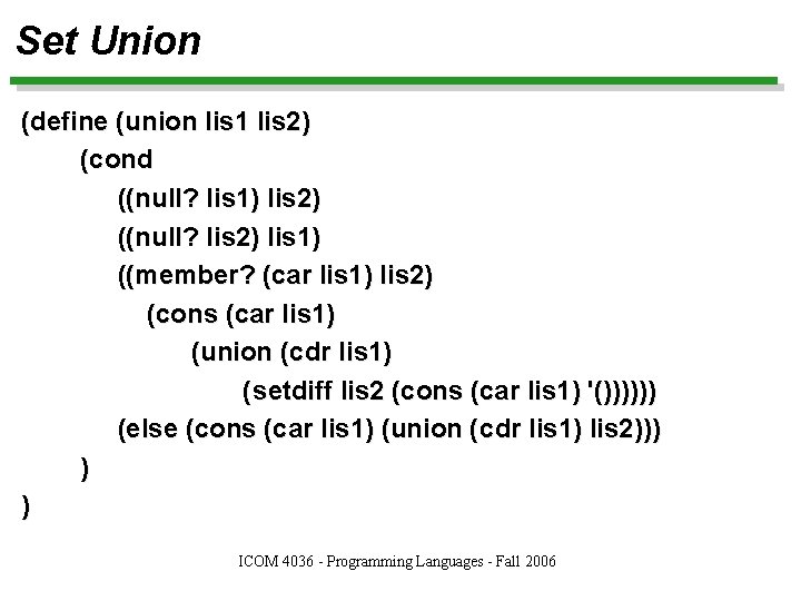 Set Union (define (union lis 1 lis 2) (cond ((null? lis 1) lis 2)