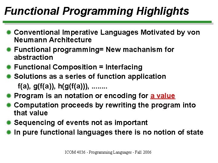 Functional Programming Highlights ® Conventional Imperative Languages Motivated by von ® ® ® ®