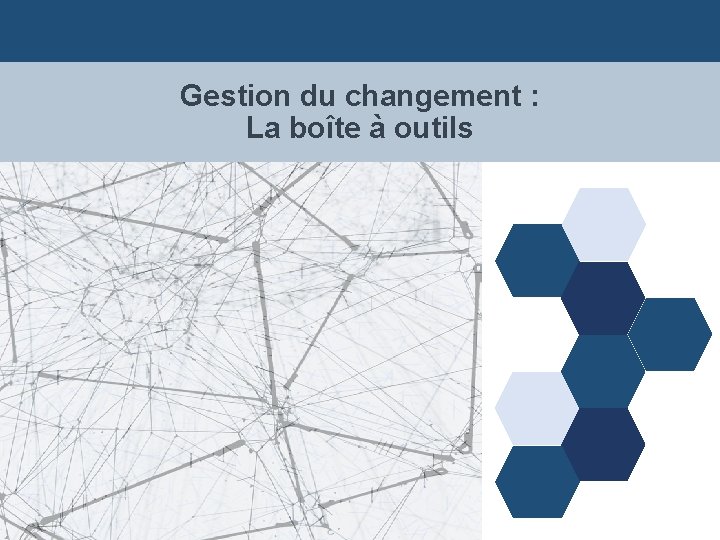 Gestion du changement : La boîte à outils 