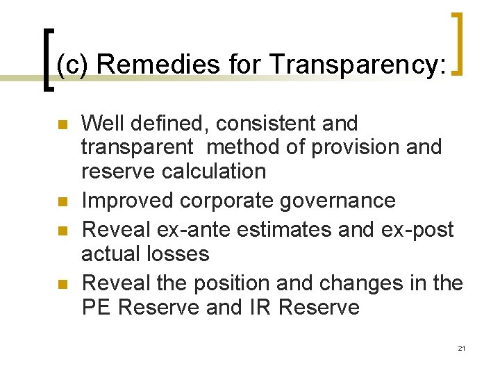 (c) Remedies for Transparency: n n Well defined, consistent and transparent method of provision