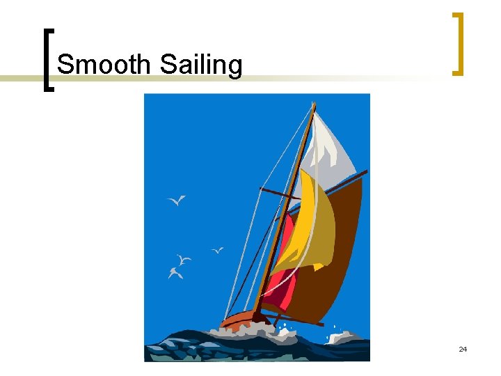 Smooth Sailing 24 