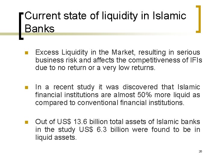 Current state of liquidity in Islamic Banks n Excess Liquidity in the Market, resulting