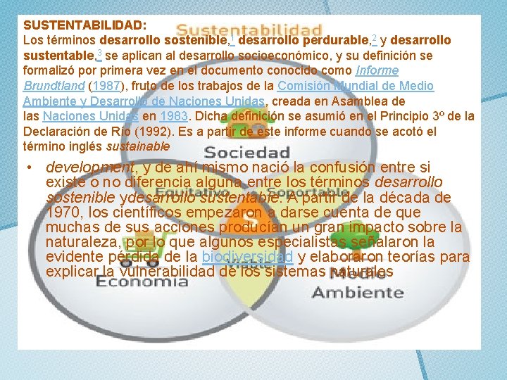 SUSTENTABILIDAD Los trminos desarrollo sostenible 1 desarrollo perdurable