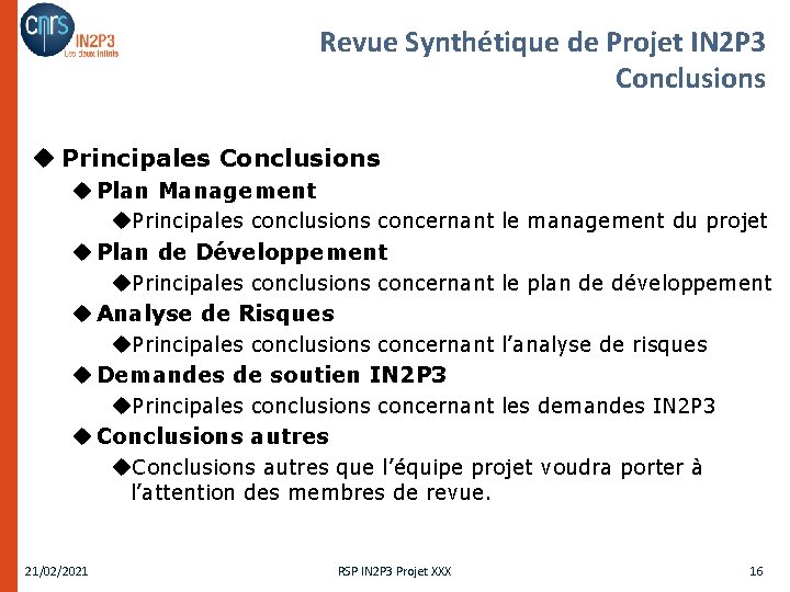 Revue Synthétique de Projet IN 2 P 3 Conclusions u Principales Conclusions u Plan