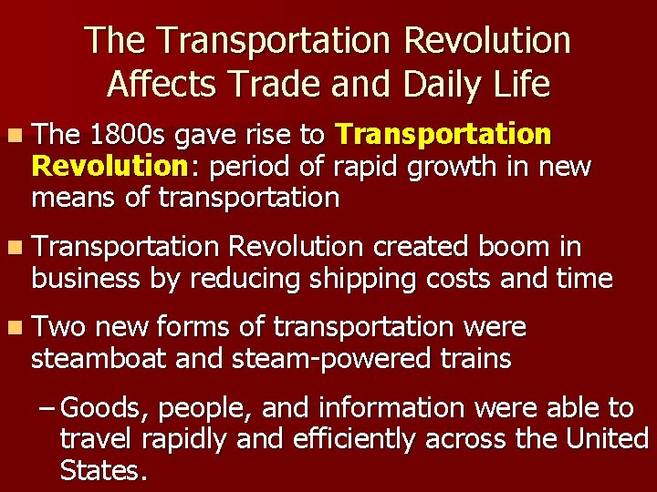 The Transportation Revolution Affects Trade and Daily Life n The 1800 s gave rise The Transportation Revolution Affects Trade and Daily Life n The 1800 s gave rise
