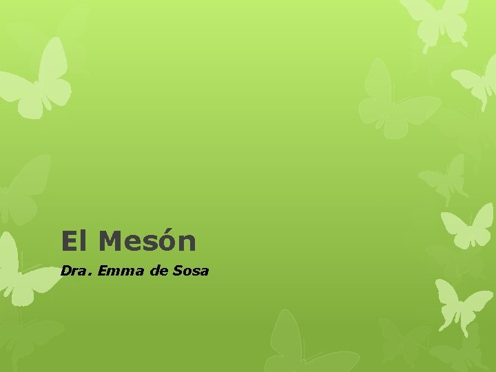 El Mesón Dra. Emma de Sosa 