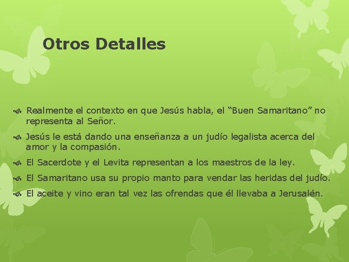 Otros Detalles Realmente el contexto en que Jesús habla, el “Buen Samaritano” no representa