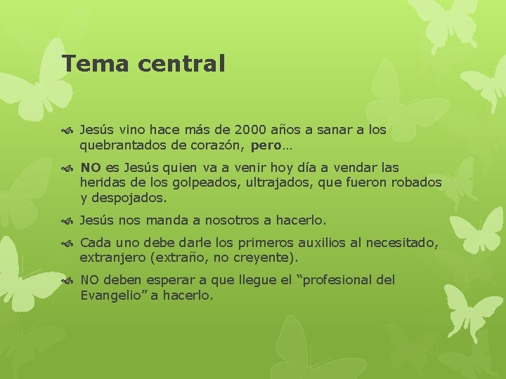 Tema central Jesús vino hace más de 2000 años a sanar a los quebrantados