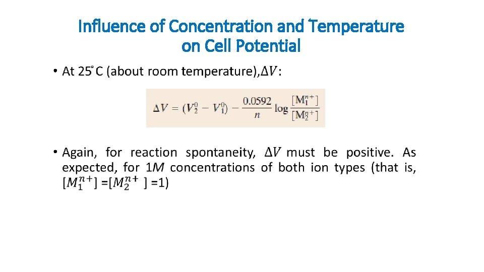 Influence of Concentration and Temperature on Cell Potential • Influence of Concentration and Temperature on Cell Potential •