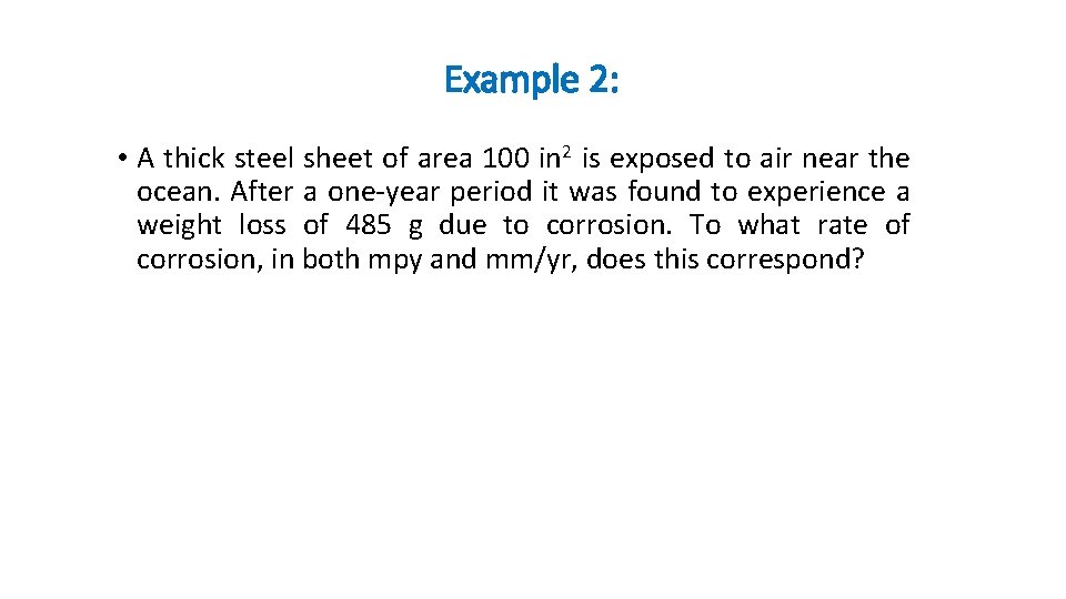 Example 2: • A thick steel sheet of area 100 in 2 is exposed Example 2: • A thick steel sheet of area 100 in 2 is exposed