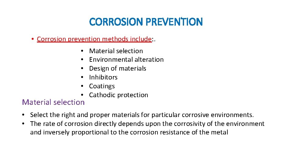 CORROSION PREVENTION • Corrosion prevention methods include: . • • • Material selection Environmental CORROSION PREVENTION • Corrosion prevention methods include: . • • • Material selection Environmental