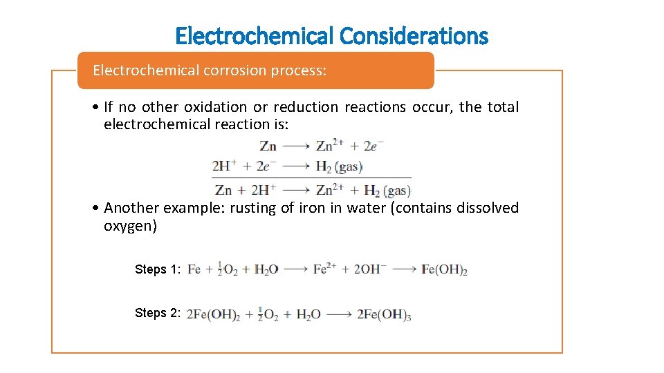 Electrochemical Considerations Electrochemical corrosion process: • If no other oxidation or reduction reactions occur, Electrochemical Considerations Electrochemical corrosion process: • If no other oxidation or reduction reactions occur,