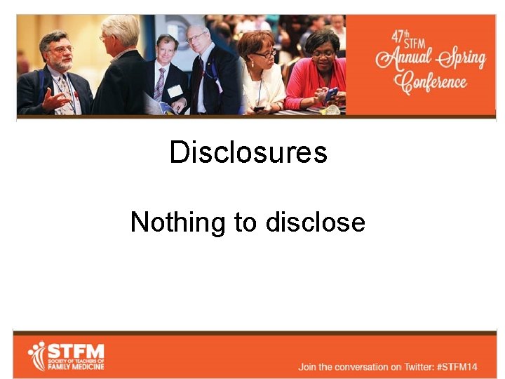 Disclosures Nothing to disclose 