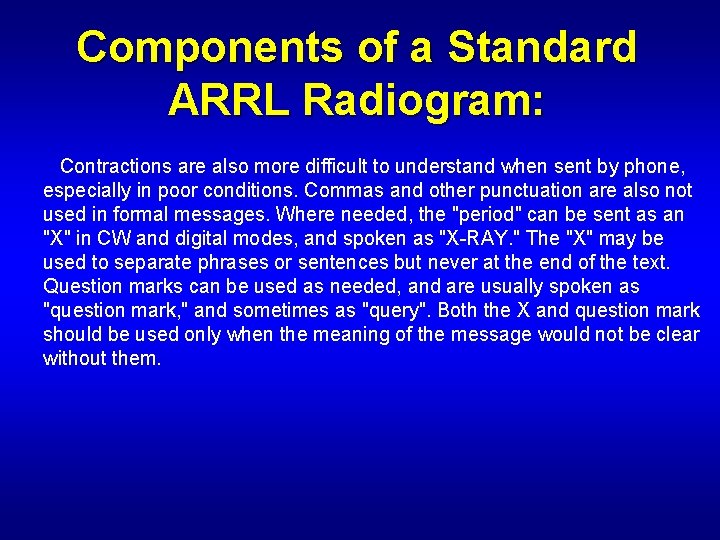 Components of a Standard ARRL Radiogram: Contractions are also more difficult to understand when