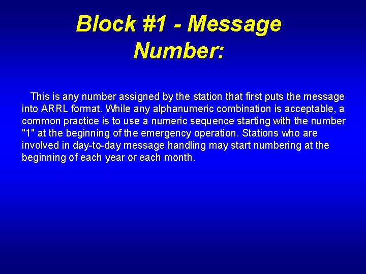 Block #1 - Message Number: This is any number assigned by the station that