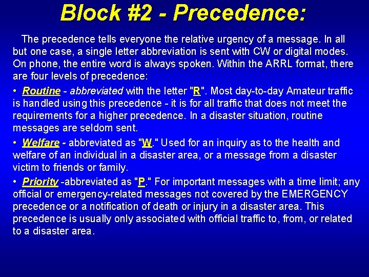 Block #2 - Precedence: The precedence tells everyone the relative urgency of a message.