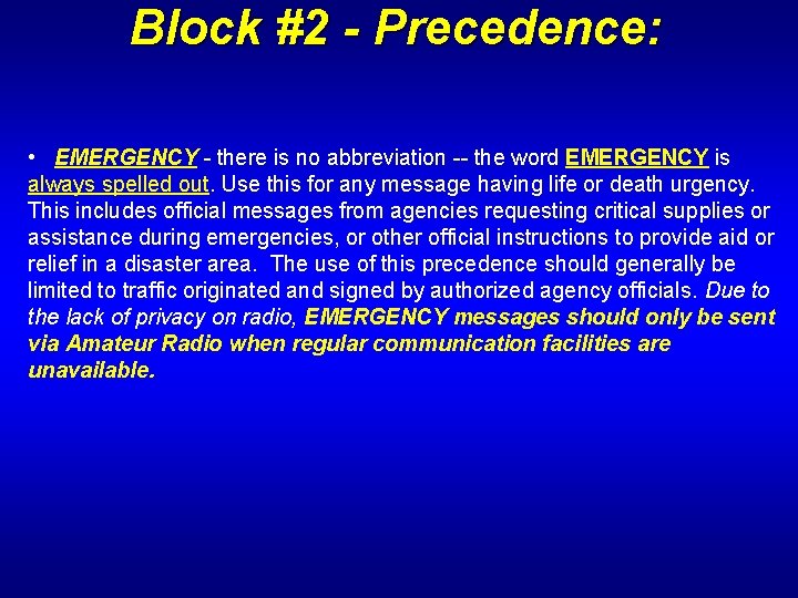 Block #2 - Precedence: • EMERGENCY - there is no abbreviation -- the word