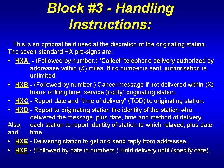 Block #3 - Handling Instructions: This is an optional field used at the discretion