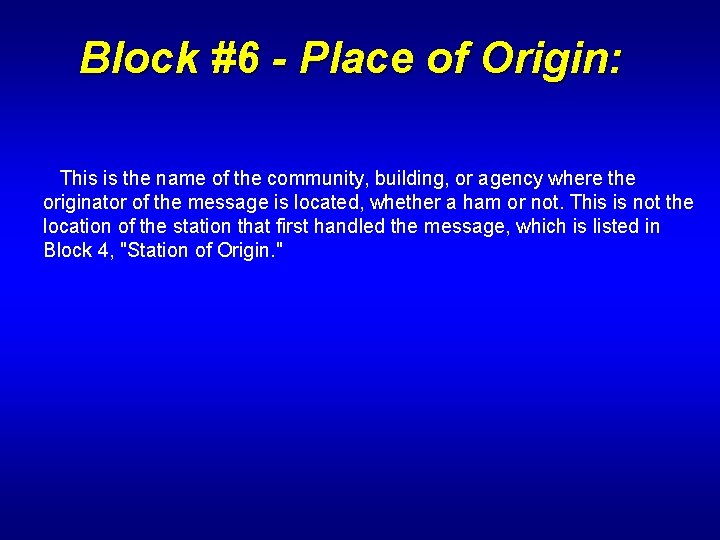 Block #6 - Place of Origin: This is the name of the community, building,