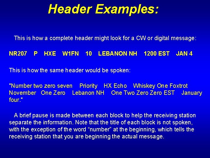 Header Examples: This is how a complete header might look for a CW or