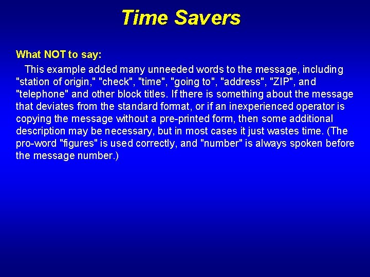 Time Savers What NOT to say: This example added many unneeded words to the