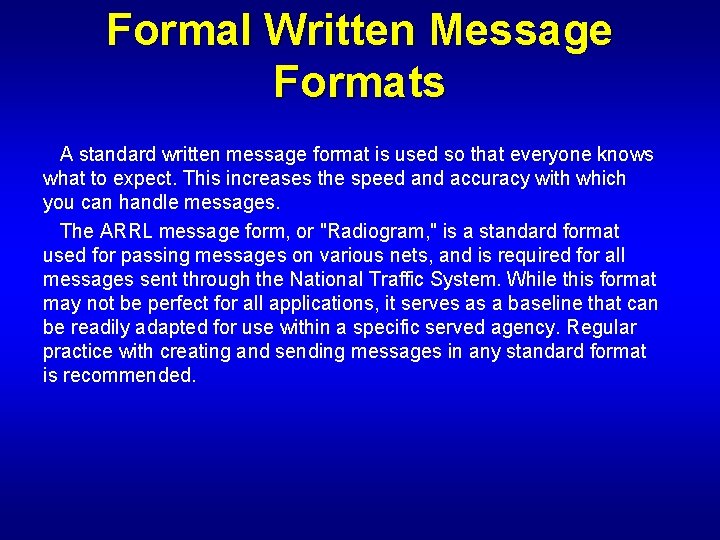 Formal Written Message Formats A standard written message format is used so that everyone