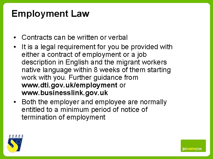 Employment Law • Contracts can be written or verbal • It is a legal