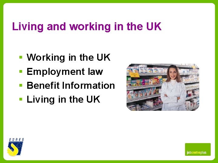 Living and working in the UK § § Working in the UK Employment law