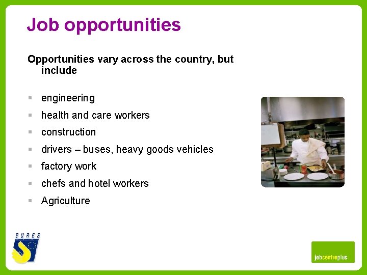 Job opportunities Opportunities vary across the country, but include § engineering § health and