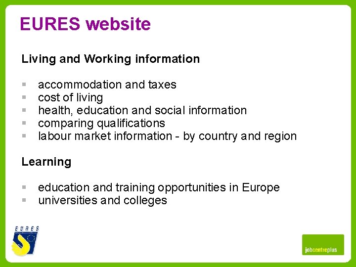 EURES website Living and Working information § § § accommodation and taxes cost of